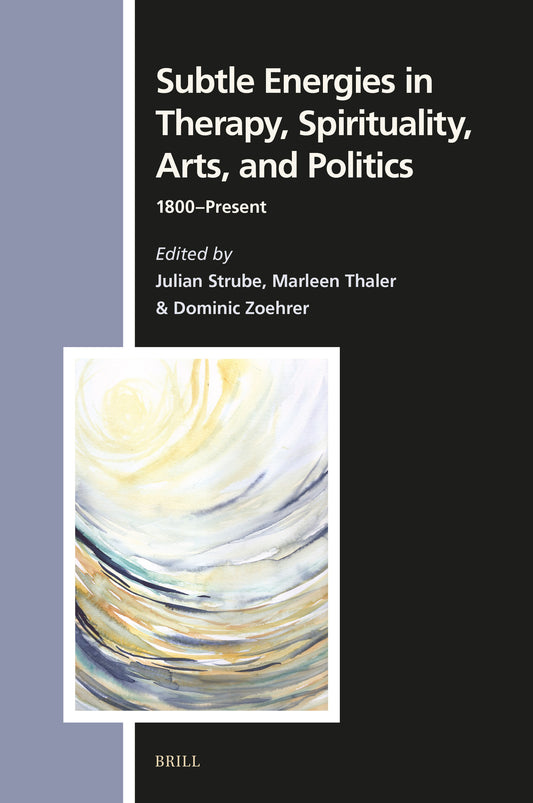 Subtle Energies in Therapy, Spirituality, Arts, and Politics