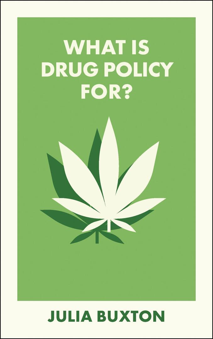 Cover image for What Is Drug Policy For? ISBN 9781529241440