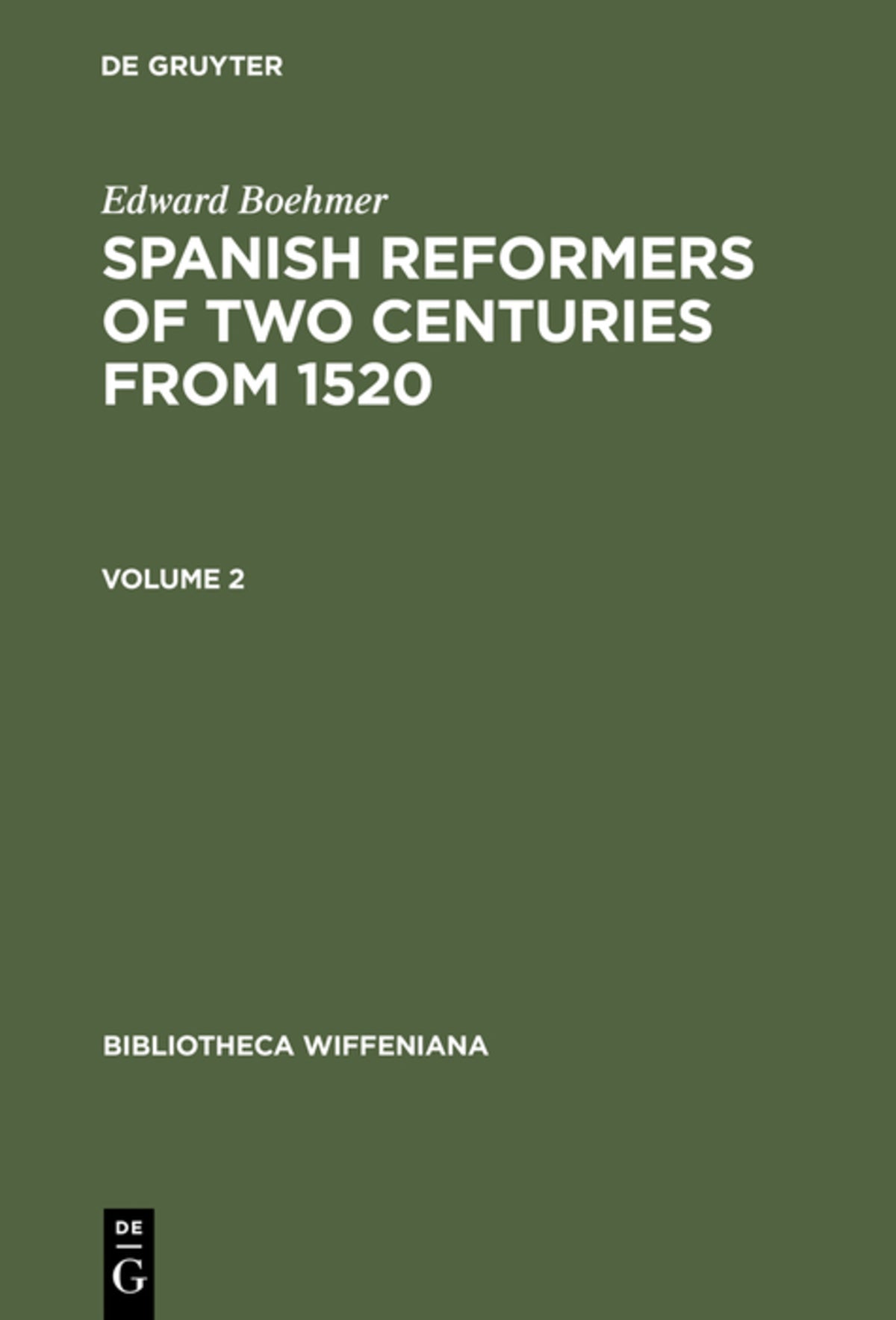 Cover image for Edward Boehmer: Spanish Reformers of Two Centuries from 1520. Volume 2 ISBN 9783111194660