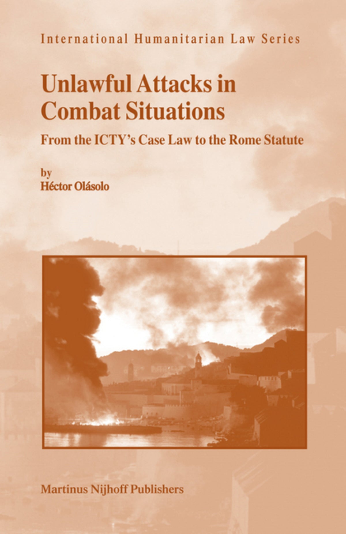 Cover image for Unlawful Attacks in Combat Situations ISBN 9789004162006