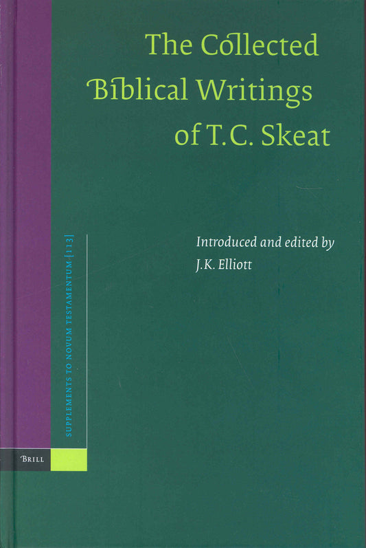 The Collected Biblical Writings of T.C. Skeat