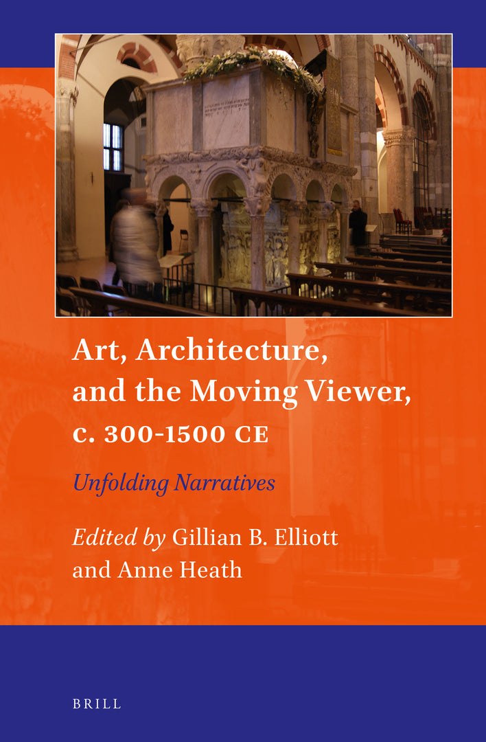 Cover image for Art, Architecture, and the Moving Viewer, c. 300-1500 CE ISBN 9789004506961