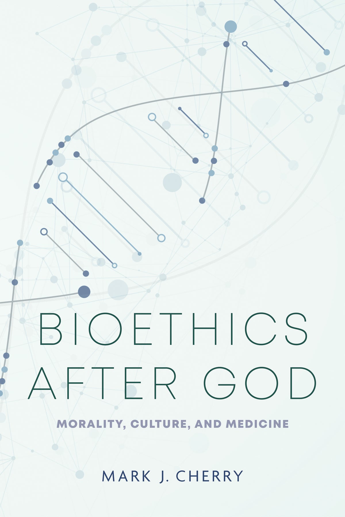 Cover image for Bioethics after God ISBN 9780268208301