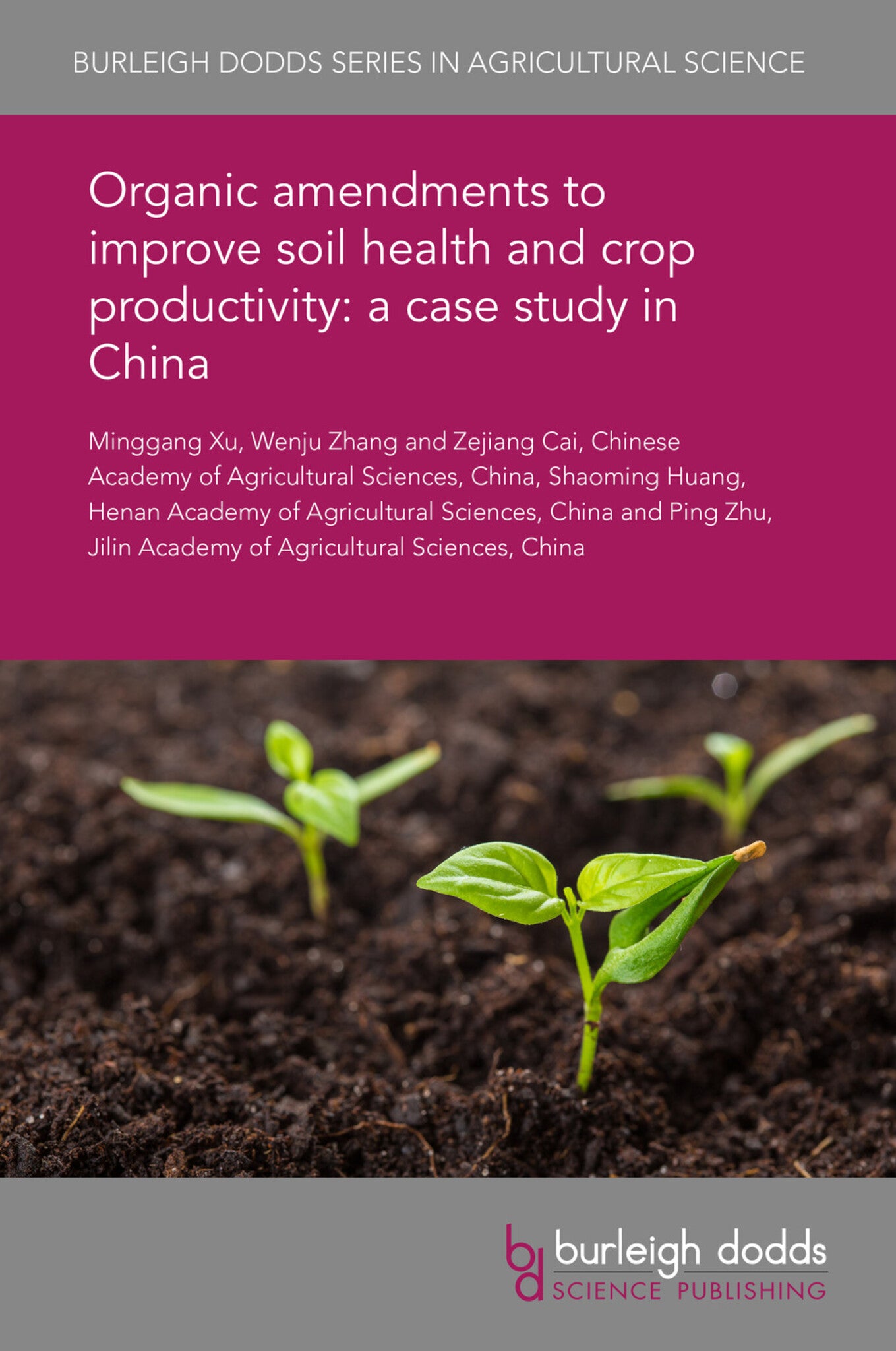 Cover image for Organic amendments to improve soil health and crop productivity: a case study in China ISBN 9781786764195