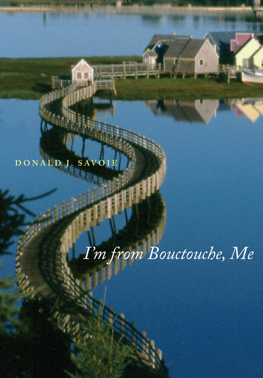 I'm from Bouctouche, Me