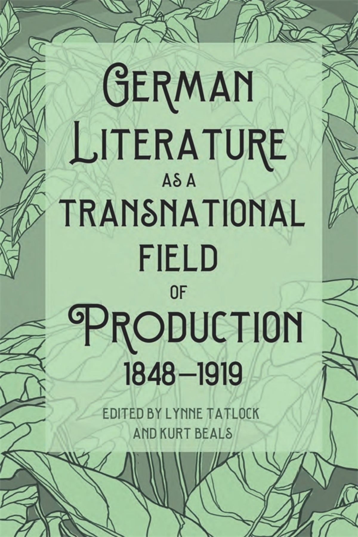 Cover image for German Literature as a Transnational Field of Production, 1848-1919 ISBN 9781640141001