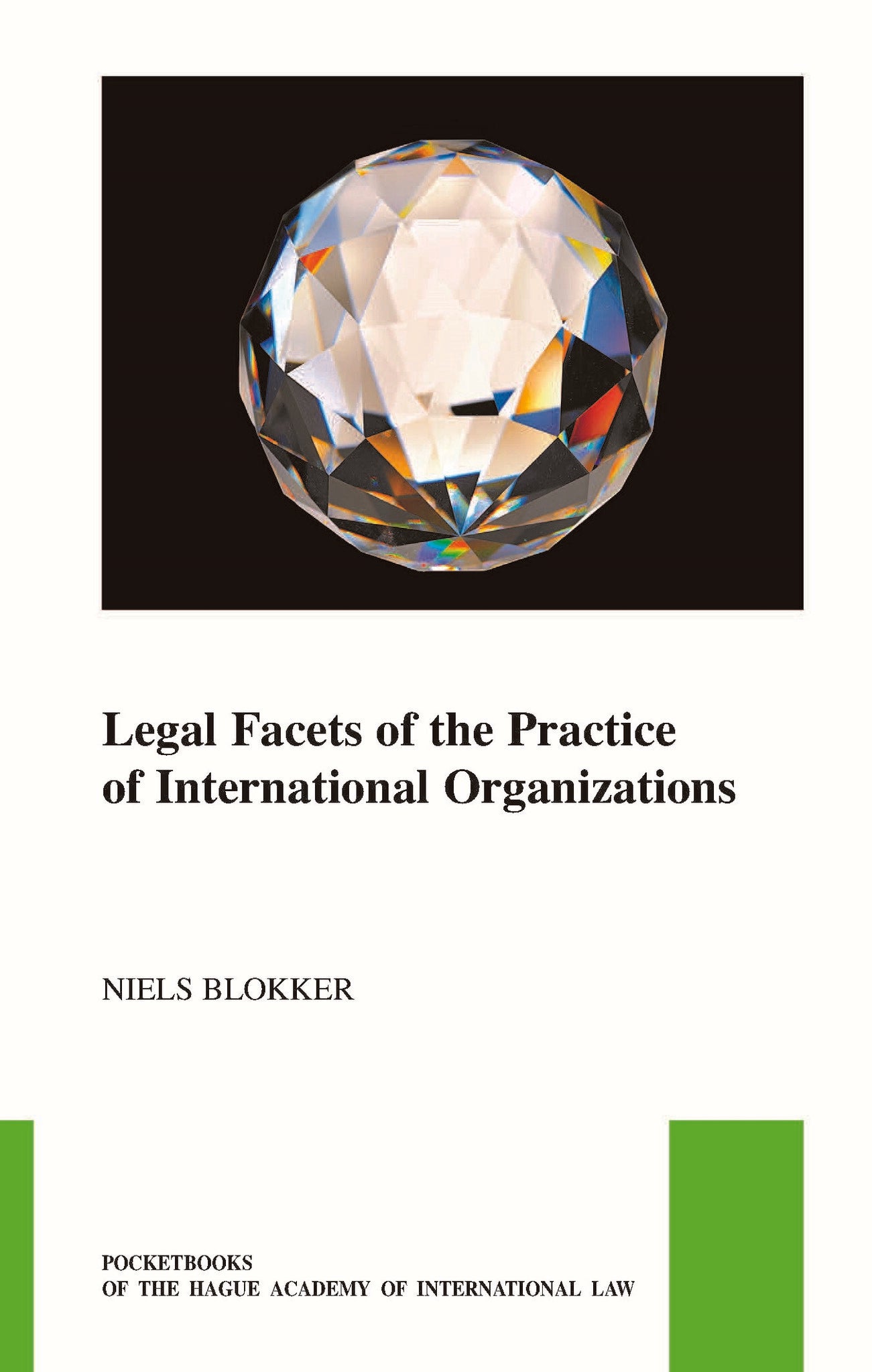 Cover image for Legal Facets of the Practice of International Organizations ISBN 9789004696112