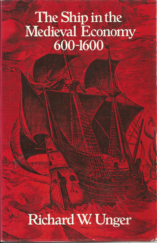 The Ship in the Medieval Economy, 600-1600