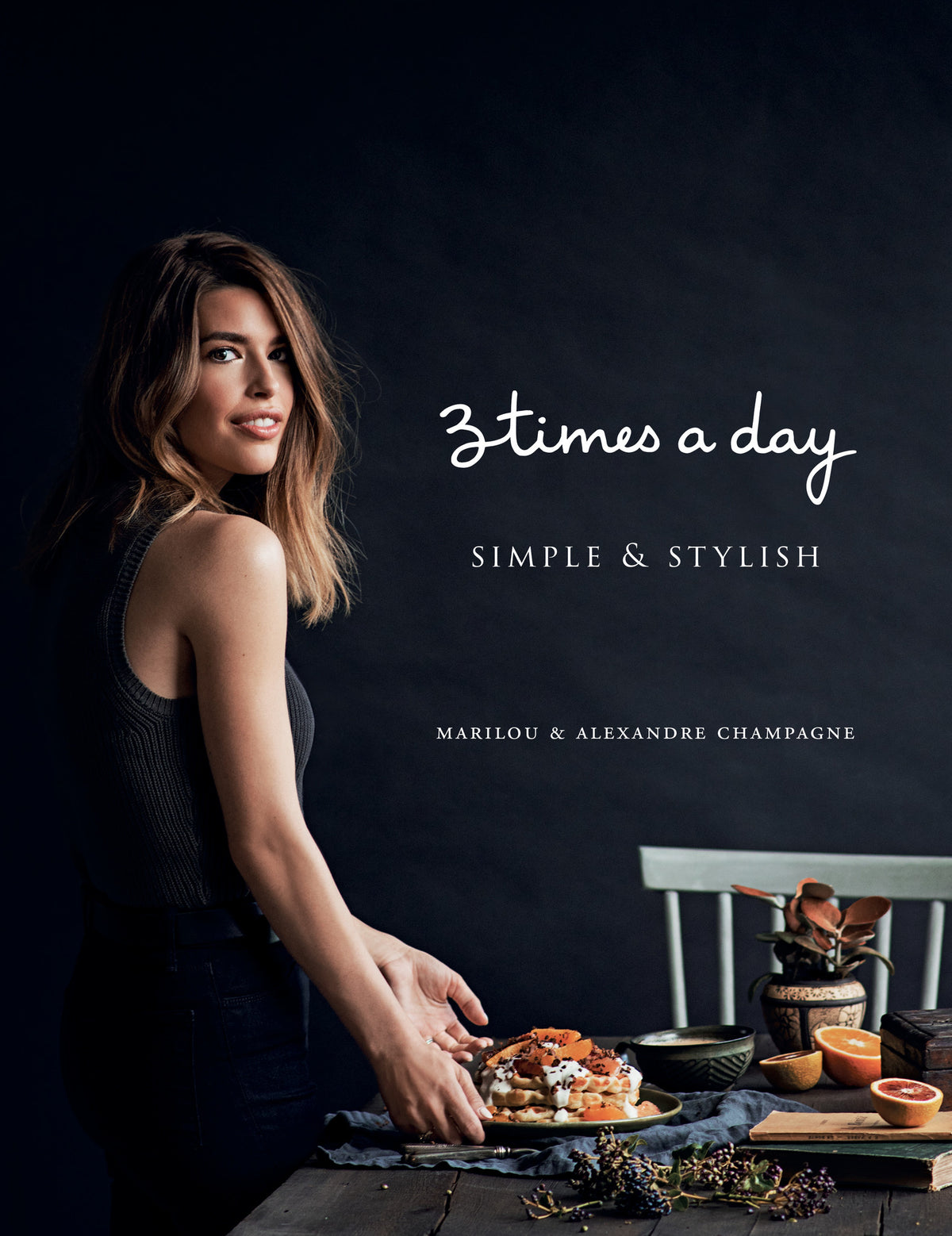 Cover image for Three Times a Day: Simple and Stylish ISBN 9781487002442