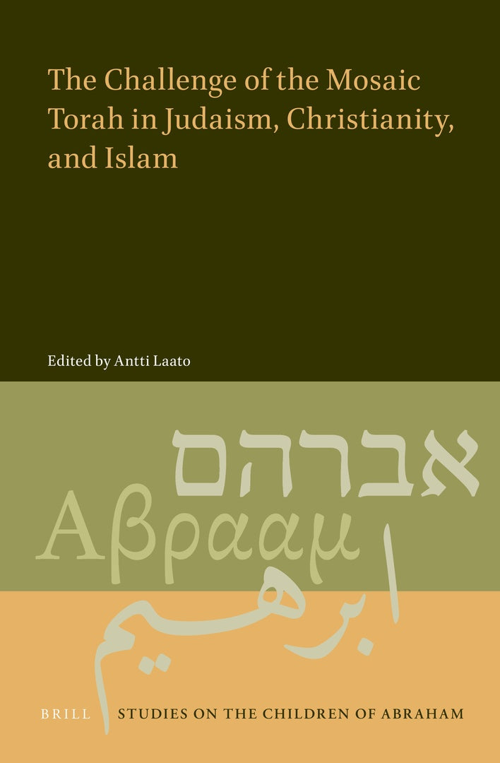 The Challenge of the Mosaic Torah in Judaism, Christianity, and Islam