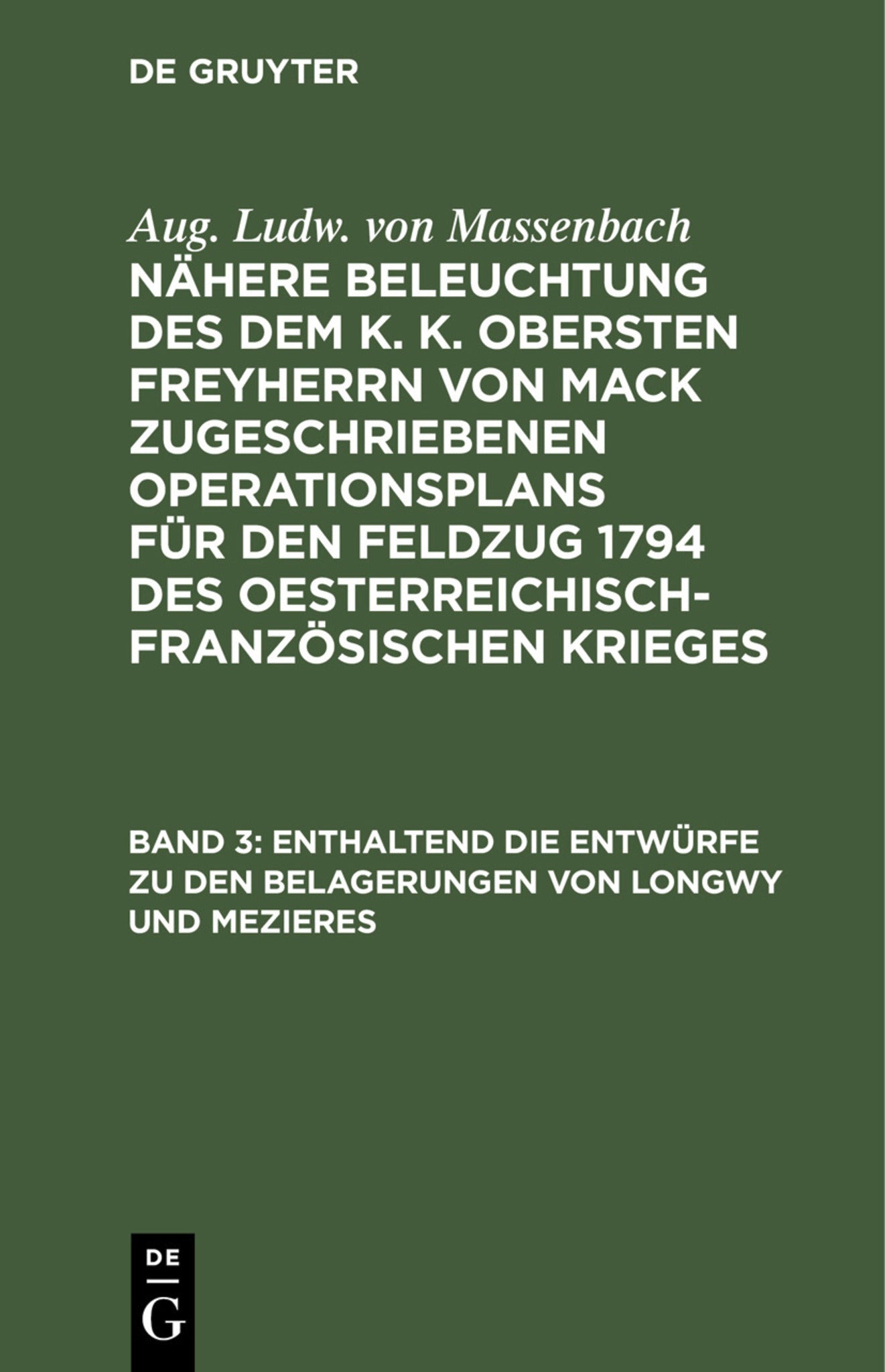Enthaltend die Entwürfe zu den Belagerungen von Longwy und Mezieres