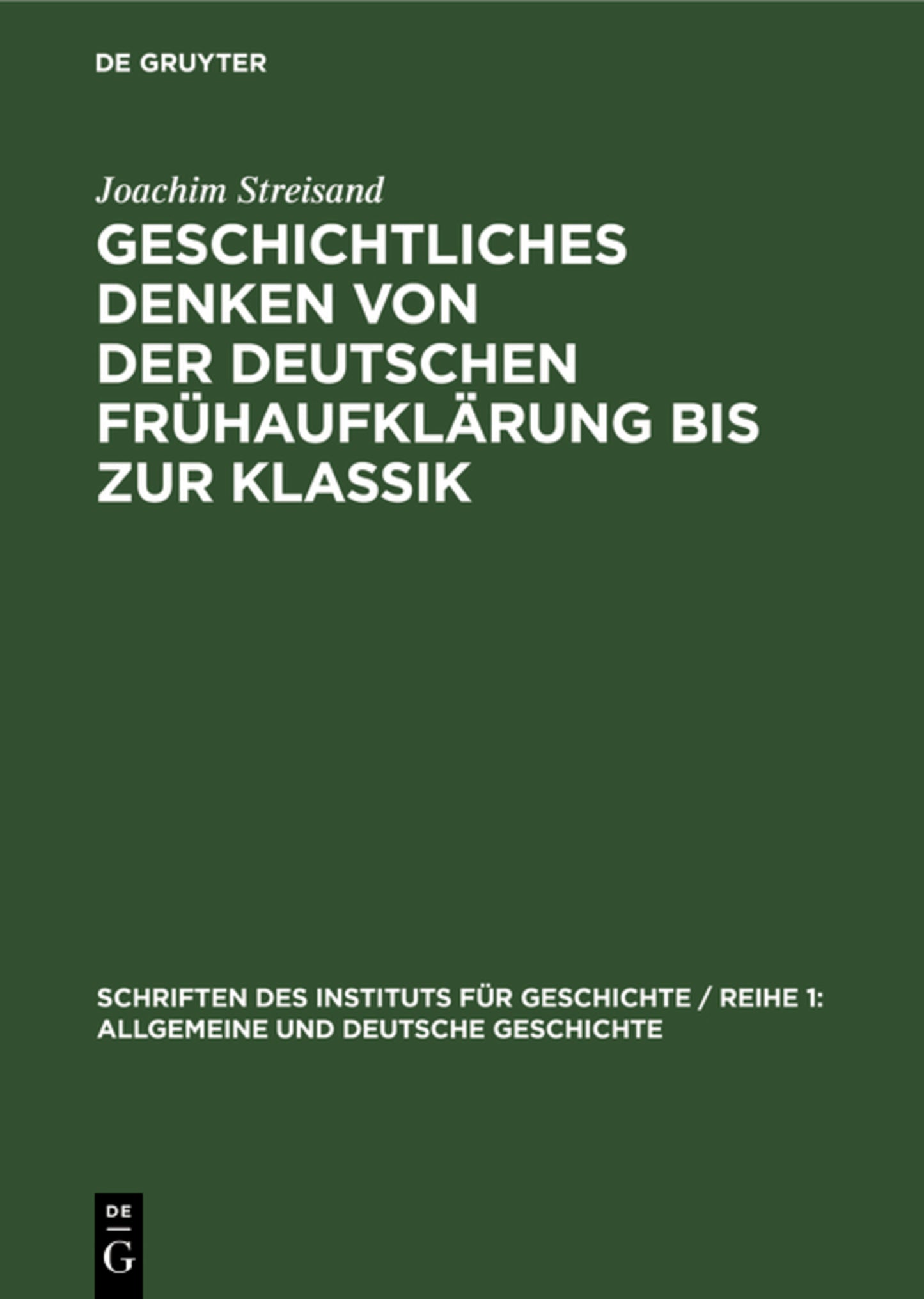 Geschichtliches Denken von der deutschen Frühaufklärung bis zur Klassik