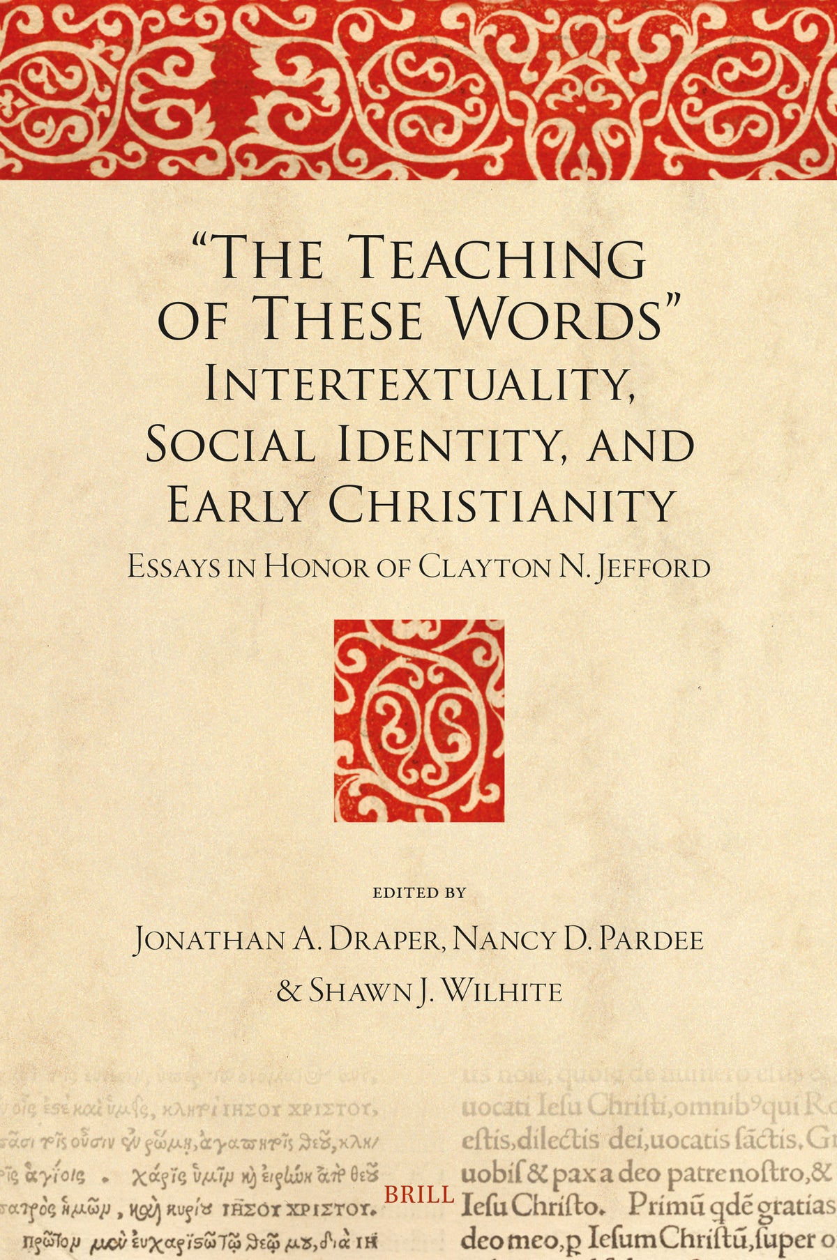 Cover image for “The Teaching of These Words”: Intertextuality, Social Identity, and Early Christianity ISBN 9789004690080