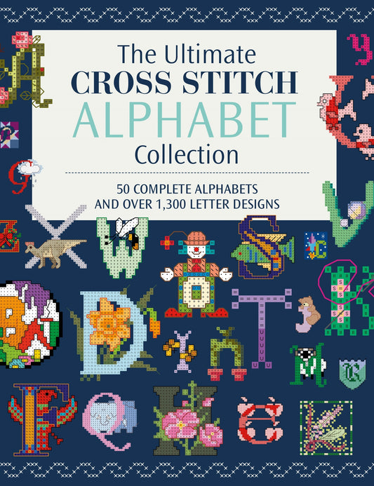 The Ultimate Cross Stitch Alphabet Collection
