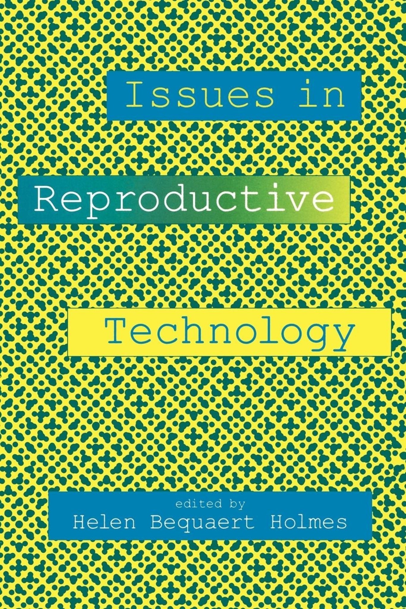 Cover image for Issues in Reproductive Technology ISBN 9780814735169