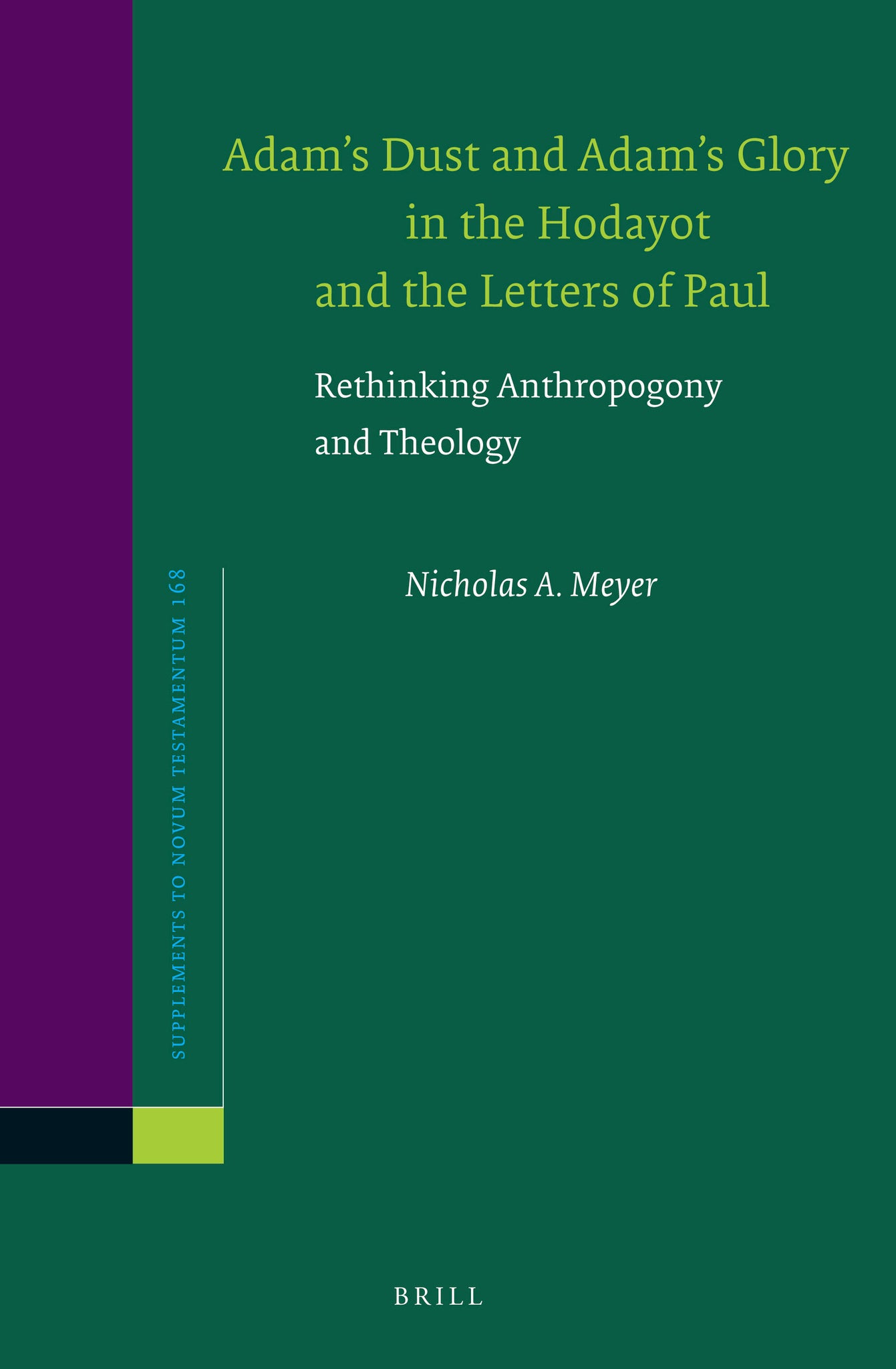 Adam’s Dust and Adam’s Glory in the Hodayot and the Letters of Paul