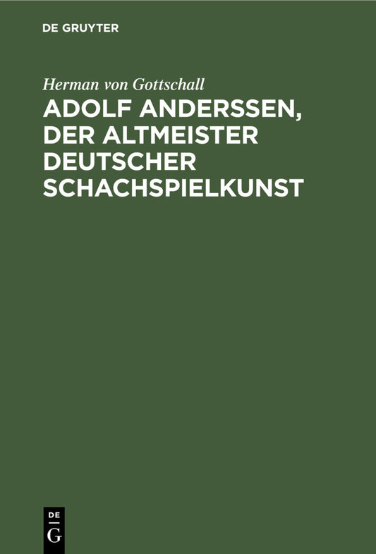 Adolf Anderssen, der Altmeister deutscher Schachspielkunst