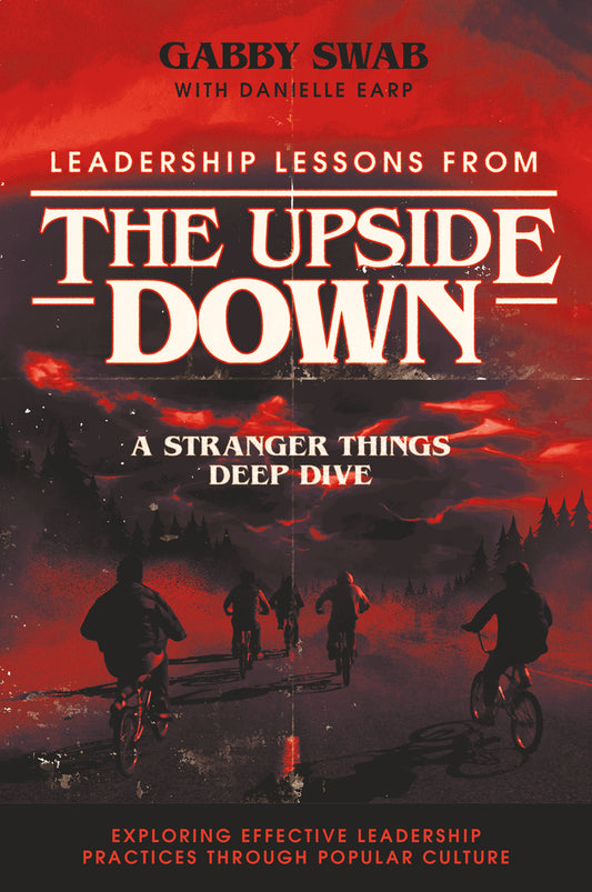 Leadership Lessons from the Upside Down