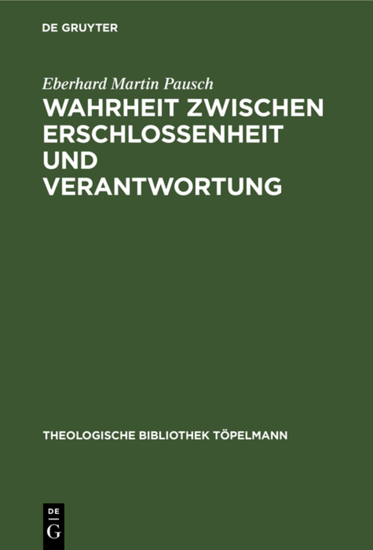 Cover image for Wahrheit zwischen Erschlossenheit und Verantwortung ISBN 9783110142303
