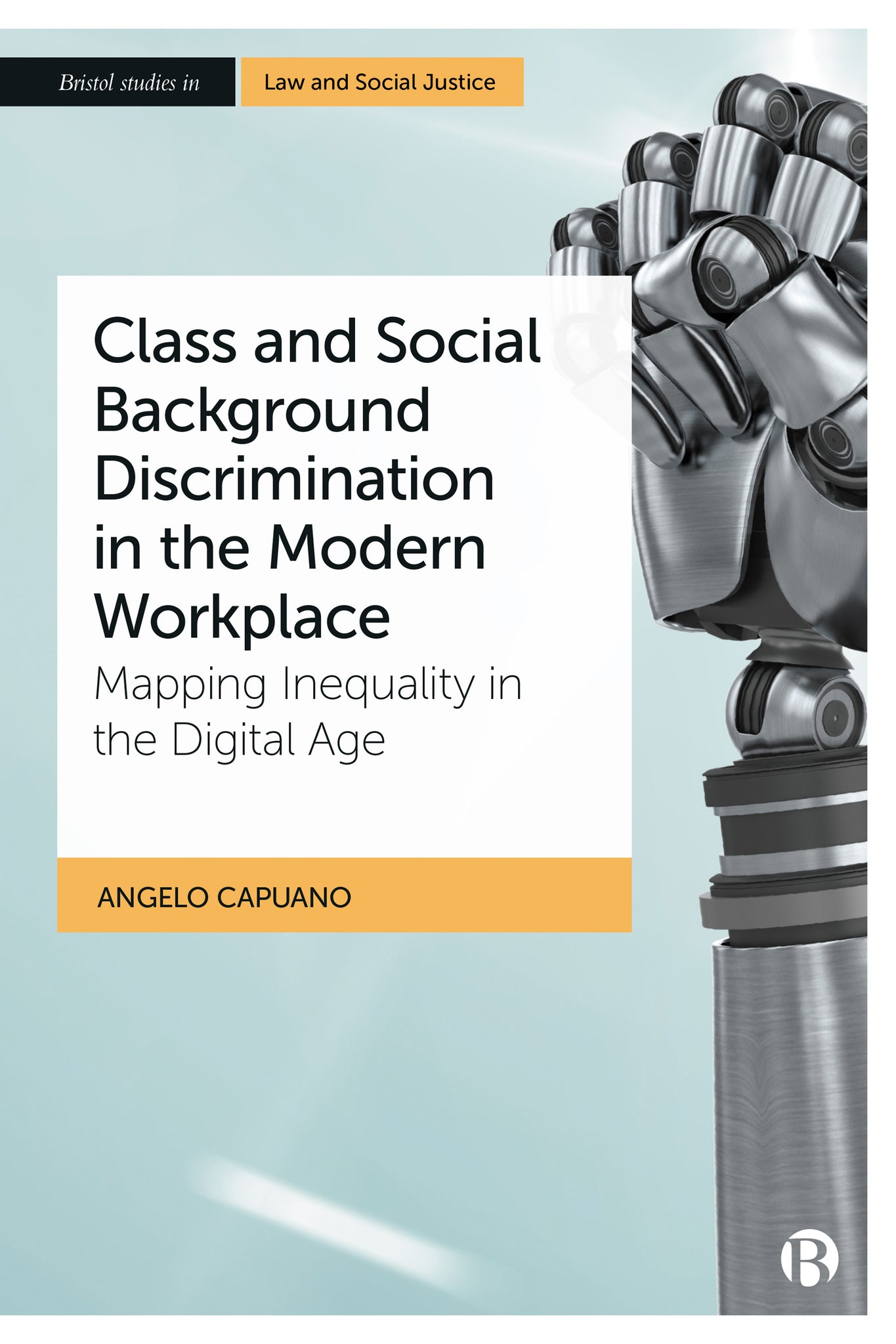 Cover image for Class and Social Background Discrimination in the Modern Workplace ISBN 9781529222944