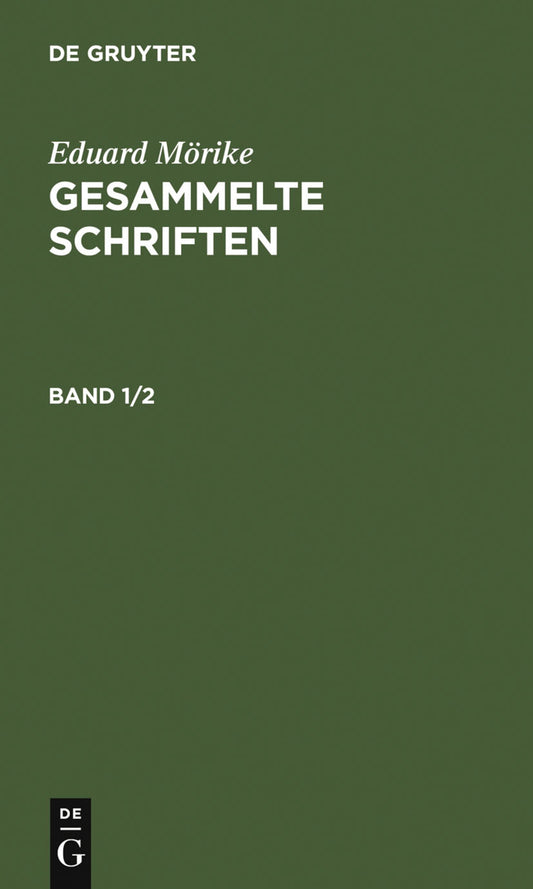 Eduard Mörike: Gesammelte Schriften. Band 1/2