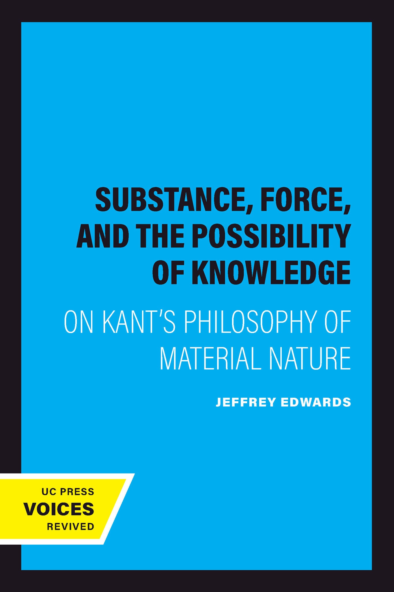 Substance, Force, and the Possibility of Knowledge