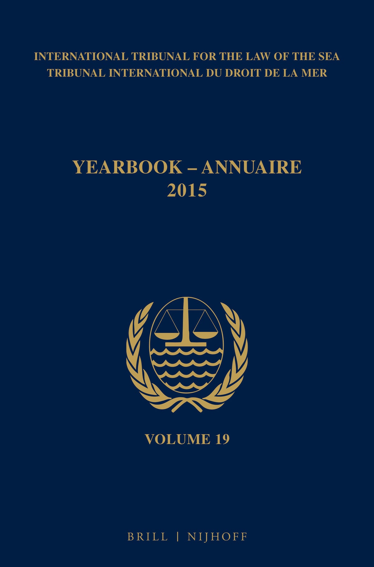 Cover image for Yearbook International Tribunal for the Law of the Sea / Annuaire Tribunal international du droit de la mer, Volume 19 (2015) ISBN 9789004314283