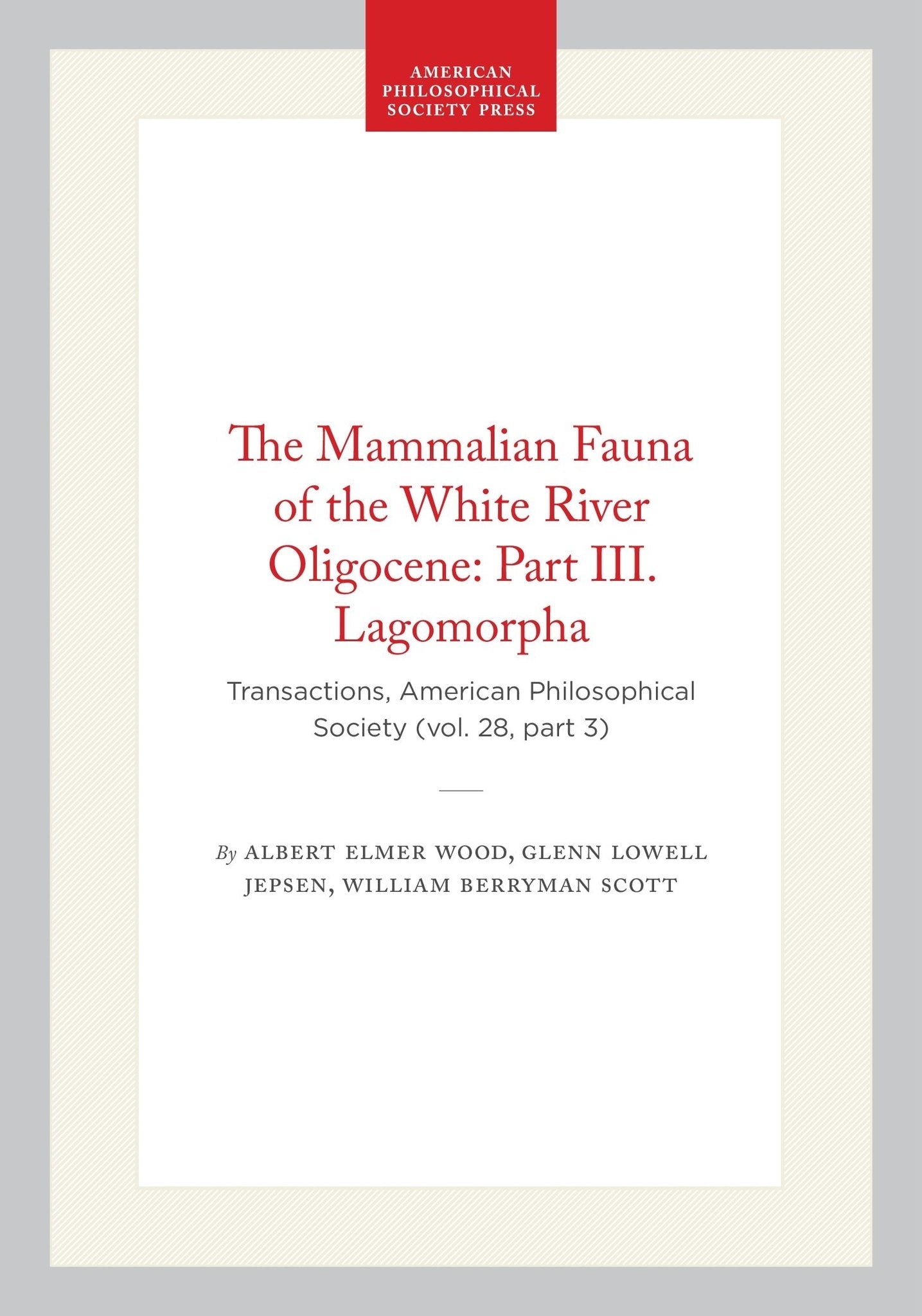 The Mammalian Fauna of the White River Oligocene: Part III. Lagomorpha