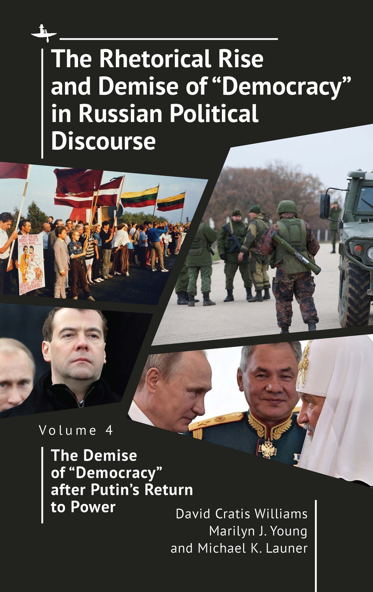 Cover image for The Rhetorical Rise and Demise of “Democracy” in Russian Political Discourse Volume Four ISBN 9798897830367