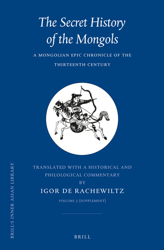 The Secret History of the Mongols, VOLUME 3 (Supplement)
