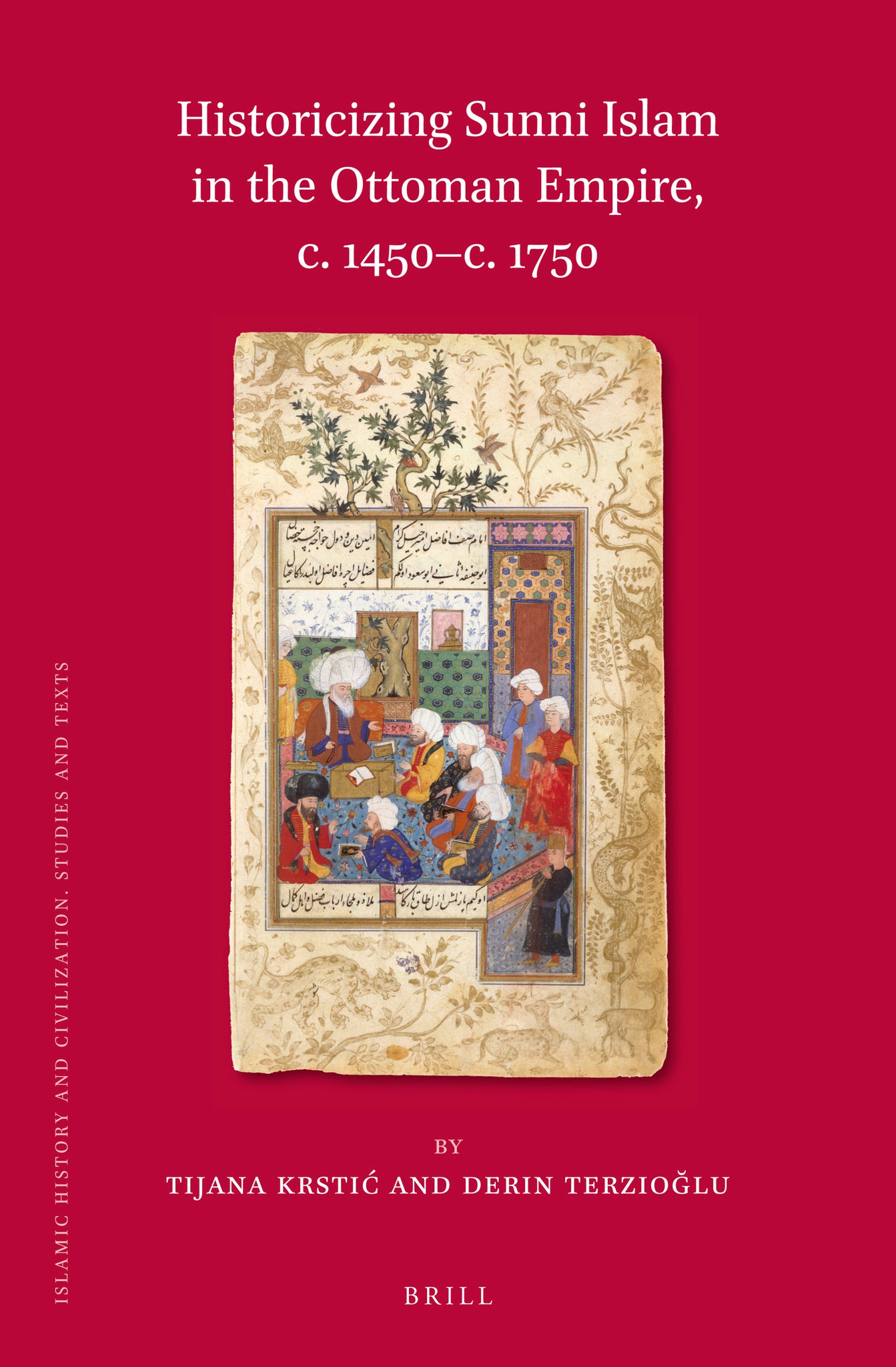 Cover image for Historicizing Sunni Islam in the Ottoman Empire, c. 1450-c. 1750 ISBN 9789004440289