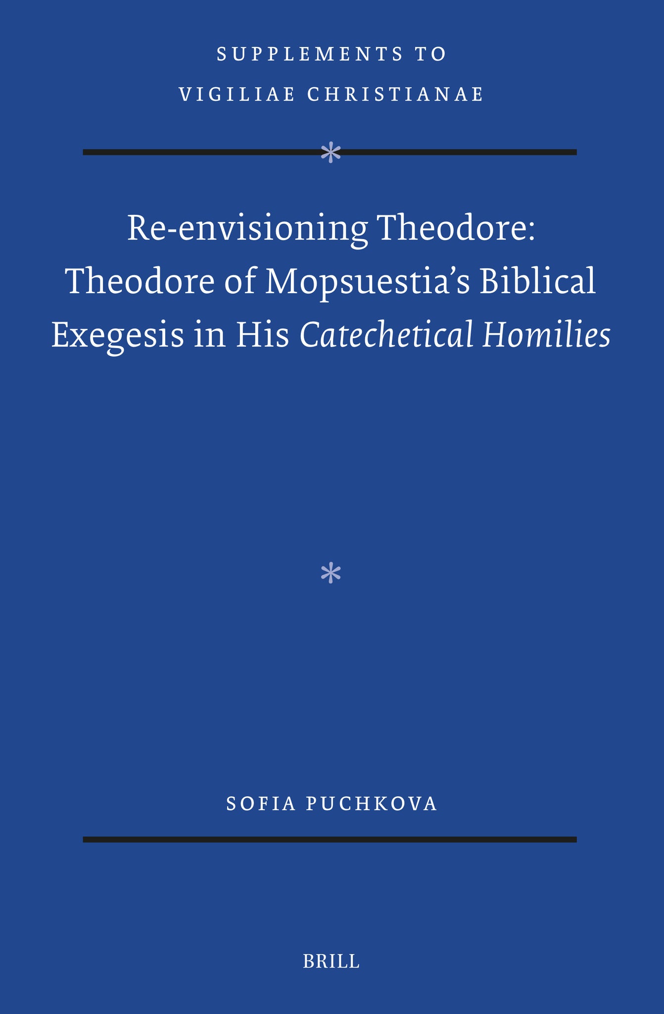 Re-envisioning Theodore: Theodore of Mopsuestia's Biblical Exegesis in his Catechetical Homilies