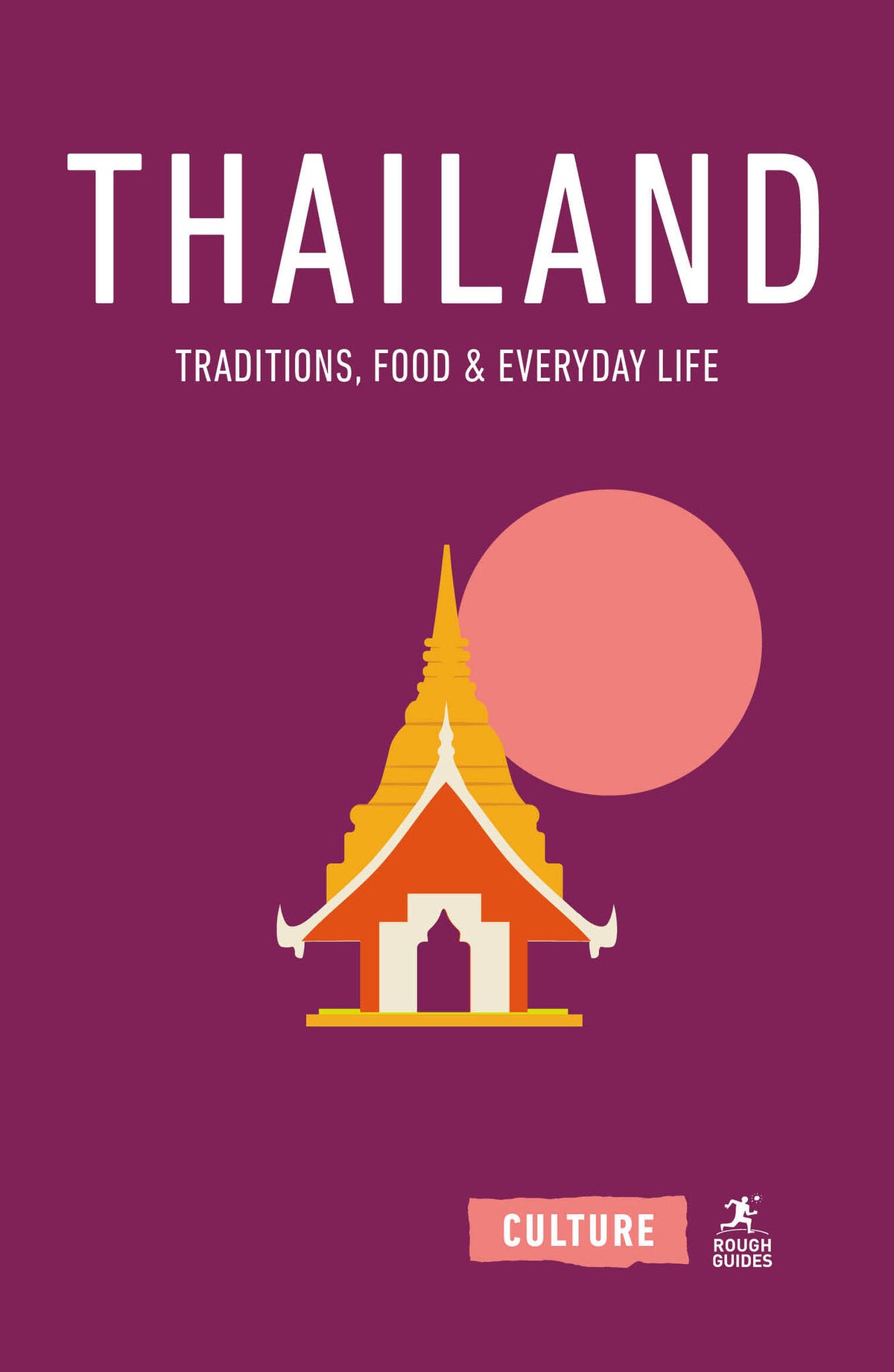Thailand: Traditions, Food and Everyday Life
