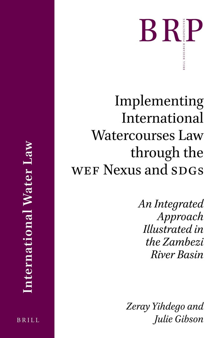 Cover image for Implementing International Watercourses Law through the WEF Nexus and SDGs ISBN 9789004444706