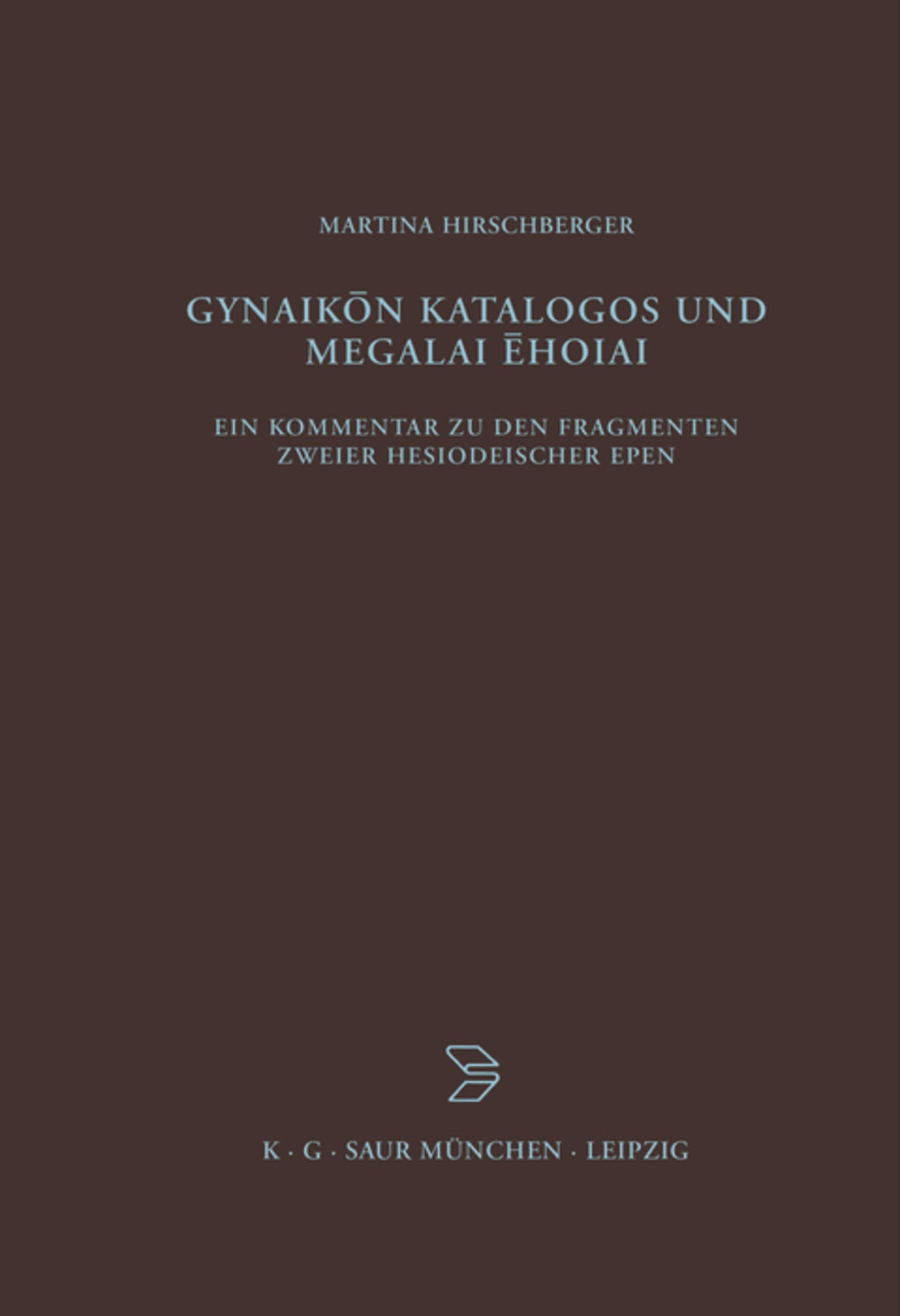 Gynaikon Katalogos und Megalai Ehoiai
