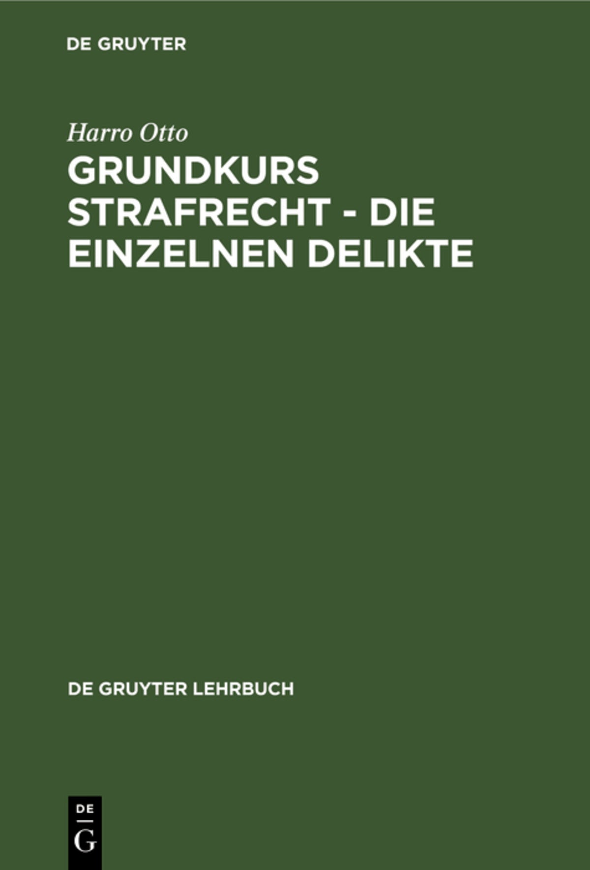 Cover image for Grundkurs Strafrecht - Die einzelnen Delikte ISBN 9783110173420