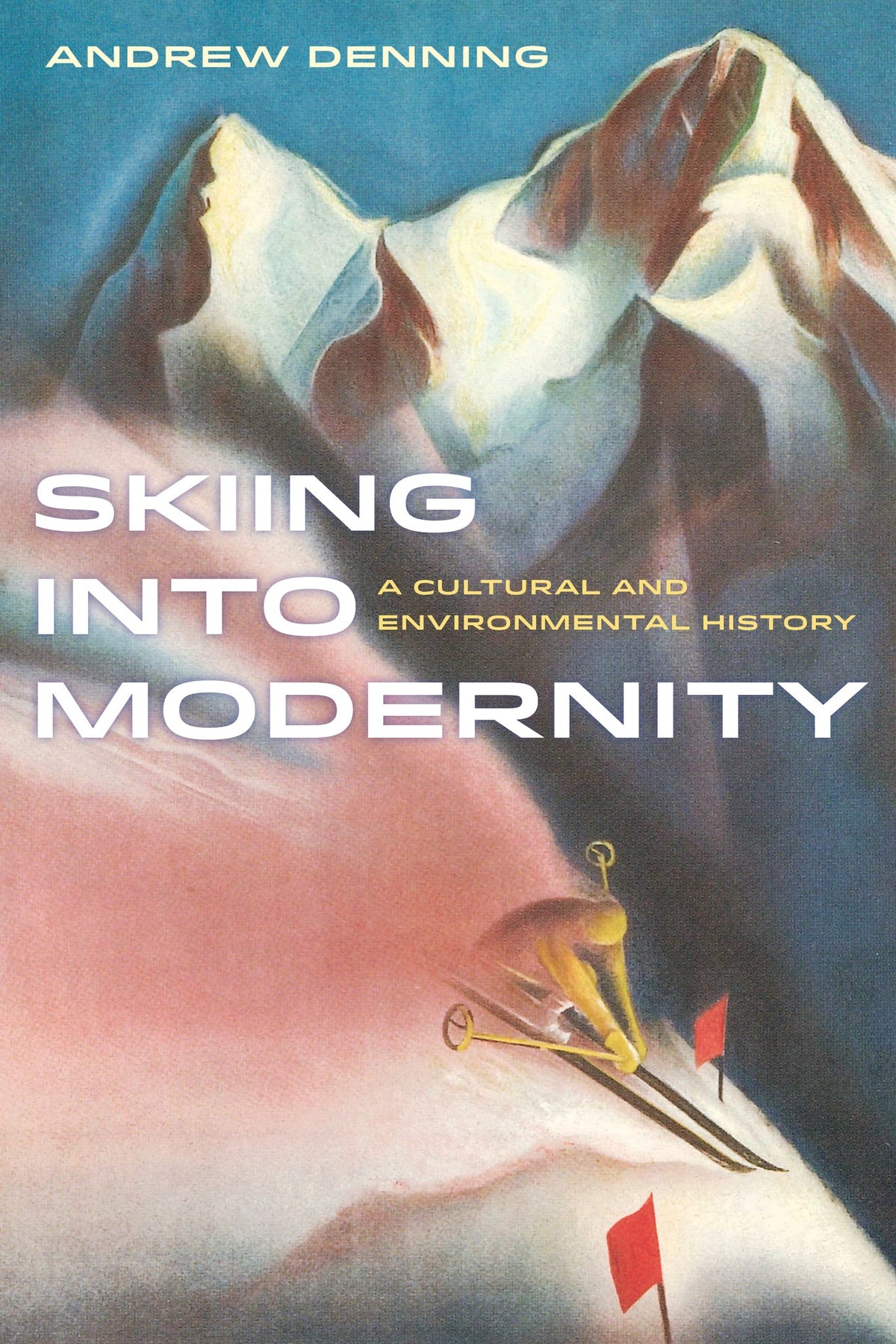 Cover image for Skiing into Modernity ISBN 9780520959897