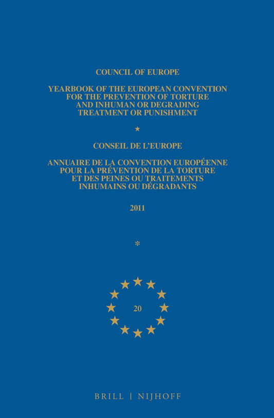 Yearbook of the European Convention for the Prevention of Torture and Inhuman or Degrading Treatment or Punishment/Annuaire de la convention européenne pour la prévention de la torture et des peines ou traitements inhumains ou dégradants