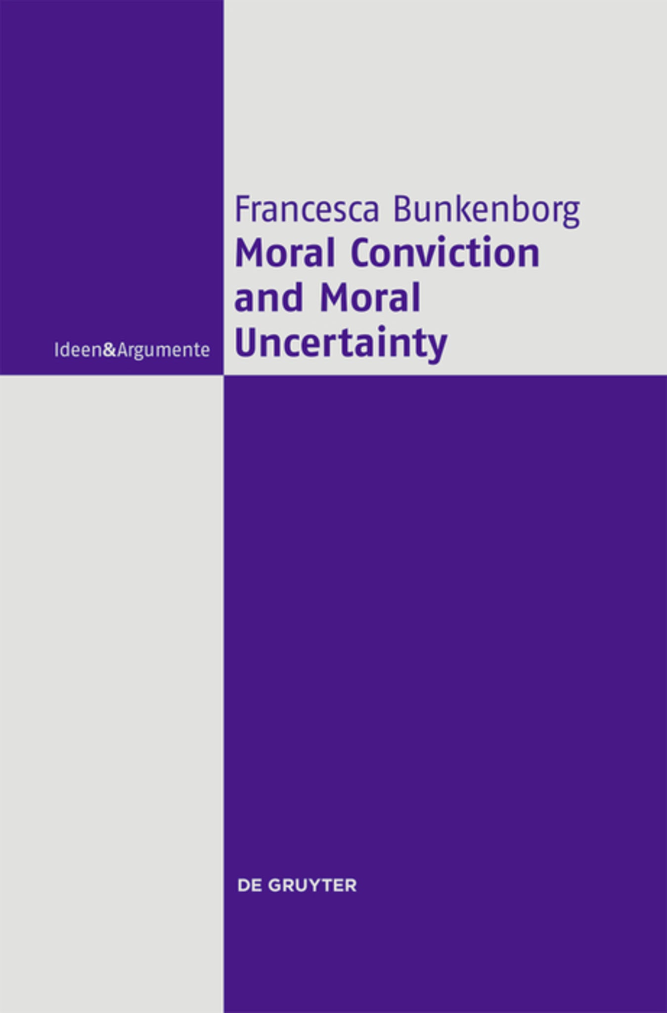 Cover image for Moral Conviction and Moral Uncertainty ISBN 9783119147453