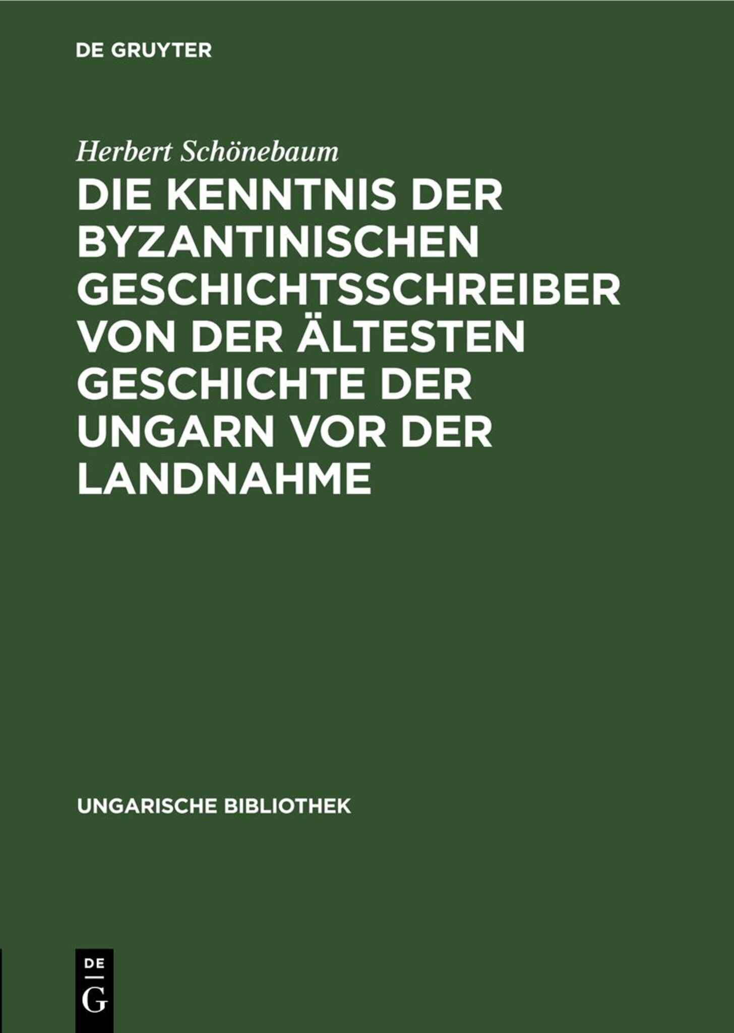 Die Kenntnis der byzantinischen Geschichtsschreiber von der ältesten Geschichte der Ungarn vor der Landnahme