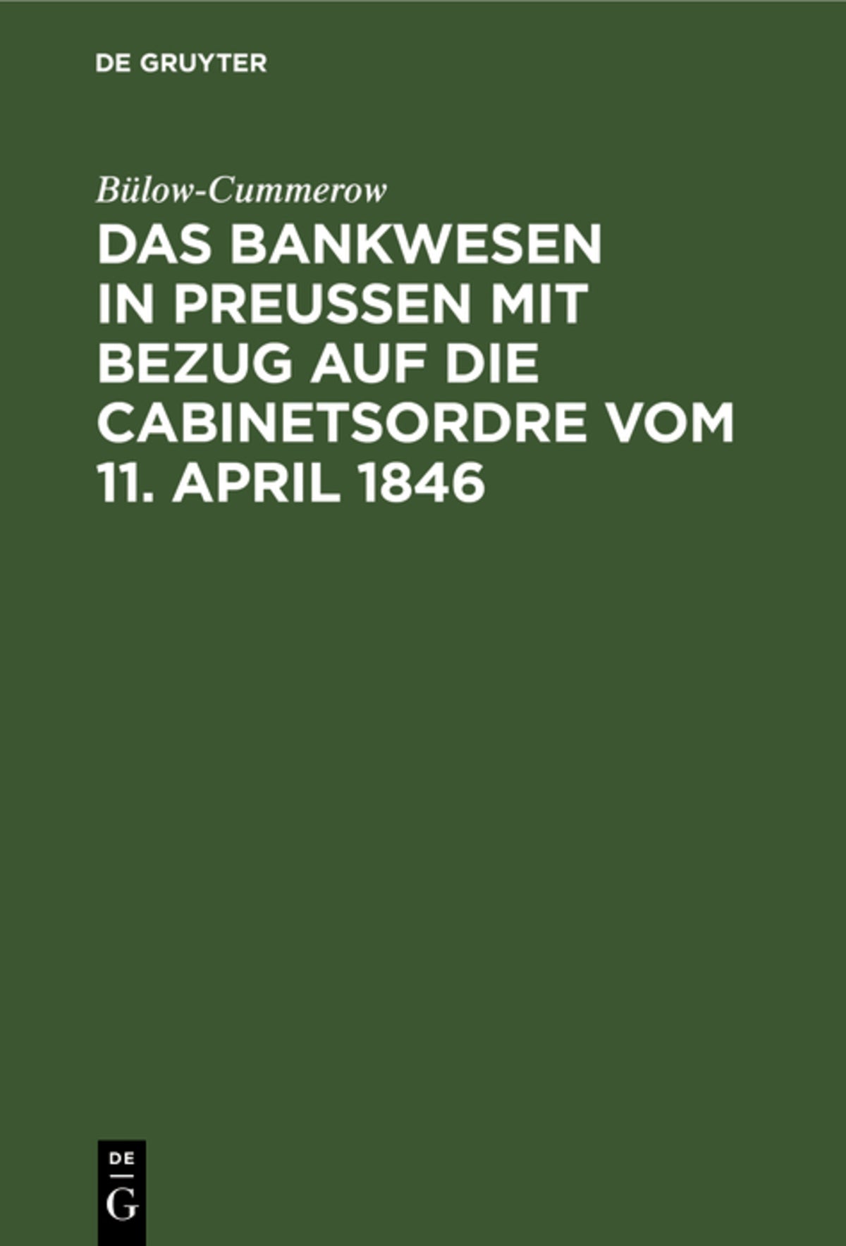 Cover image for Das Bankwesen in Preussen mit Bezug auf die Cabinetsordre vom 11. April 1846 ISBN 9783111103815