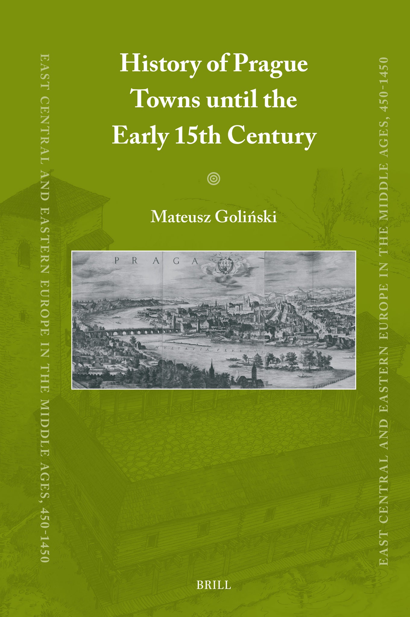 Cover image for History of Prague Towns until the Early 15th Century ISBN 9789004694583