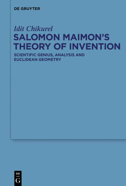 Salomon Maimon’s Theory of Invention