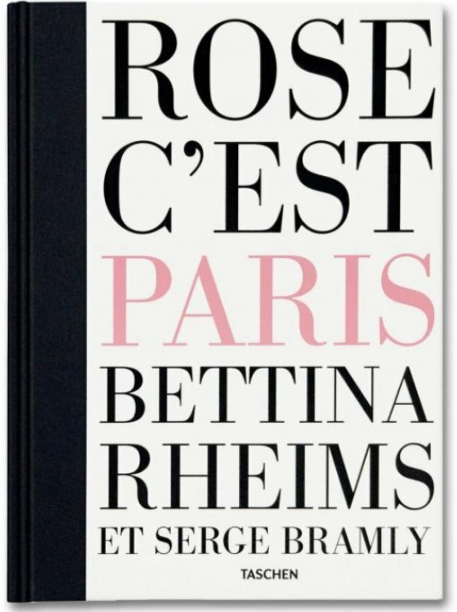 Cover image for Bettina Rheims & Serge Bramly: Rose, C'est Paris ISBN 9783836520133
