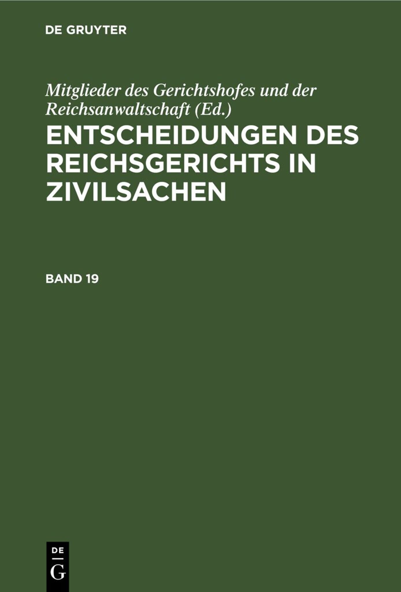 Entscheidungen des Reichsgerichts in Zivilsachen. Band 19