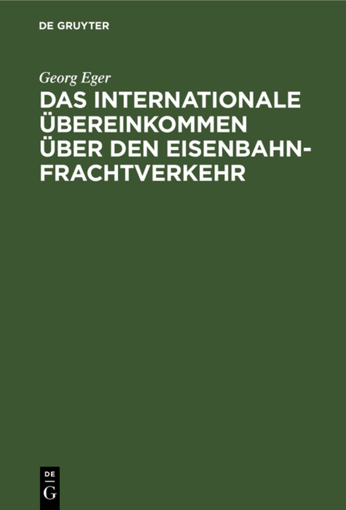 Cover image for Das Internationale Übereinkommen über den Eisenbahnfrachtverkehr ISBN 9783111168890
