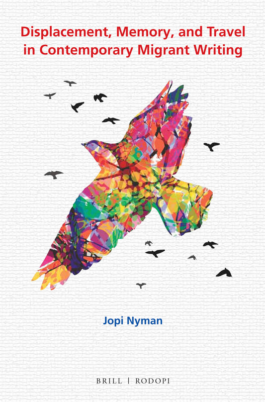 Displacement, Memory, and Travel in Contemporary Migrant Writing