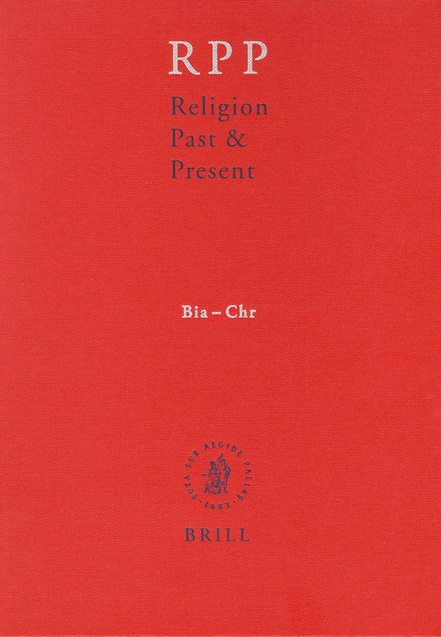 Religion Past and Present, Volume 2 (Bia-Chr)