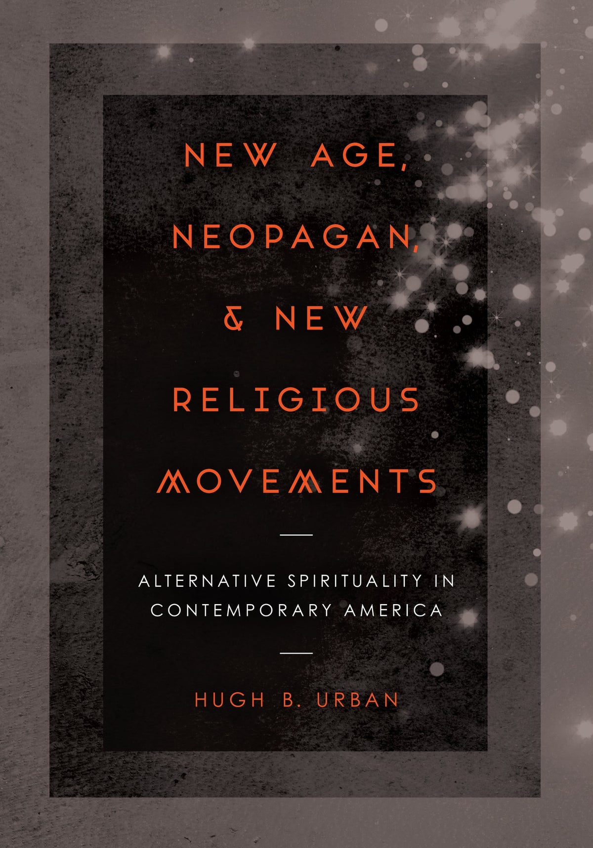 Cover image for New Age, Neopagan, and New Religious Movements ISBN 9780520962125