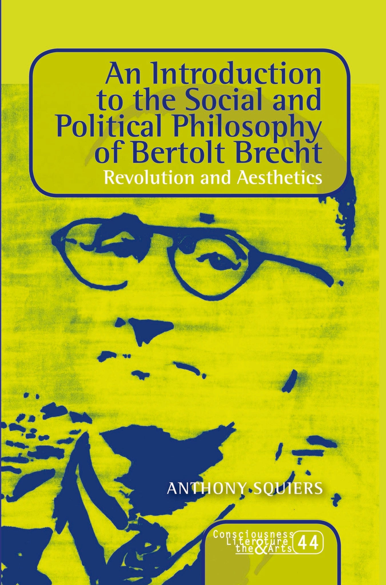 An Introduction to the Social and Political Philosophy of Bertolt Brecht